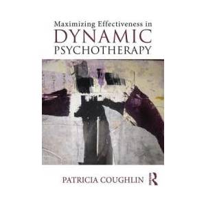 Maximizing Effectiveness in Dynamic Psychotherapy | Patricia Coughlin (ISBN: 9781138824973)
