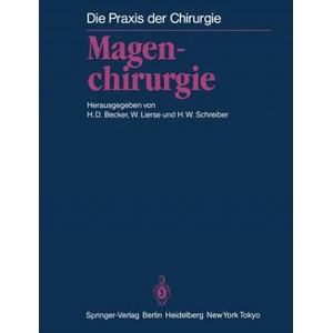 Magenchirurgie | Horst D. Becker, Werner Lierse, Hans W. Schreiber, I. Schaumburg (ISBN: 9783642690938)
