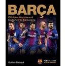 Barca: oficiální ilustrovaná historie FC Barcelona Guillem Balague