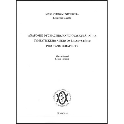 Anatomie dýchacího, kardiovaskulárního, lymfatického a nervového systému pro fyzioterapeuty - Marek Joukal