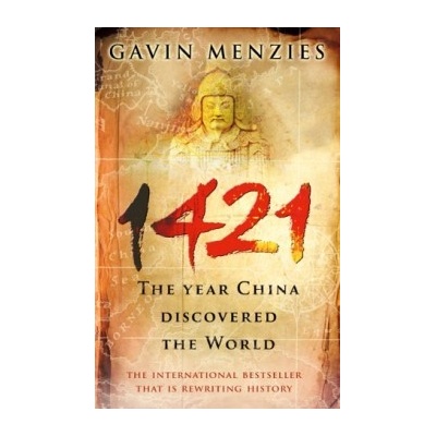 1421 : The Year China Discovered the World - Gavin Menzies