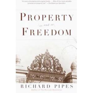 Property and Freedom | Richard Pipes (2000)
