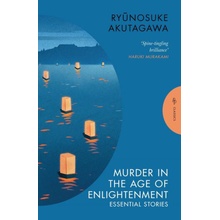 Murder in the Age of Enlightenment: Essential Stories Akutagawa RyonosukePaperback