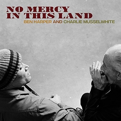 No Mercy in This Land - Ben Harper and Charlie Musselwhite LP