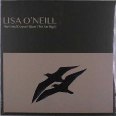 Lisa O'Neill - THE WIND DOESN'T BLOW THIS FAR RIGHT Vinyl