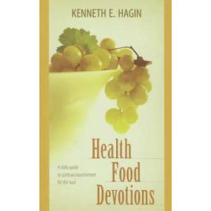 Health Food Devotions | Kenneth E Hagin (ISBN: 9780892765409)