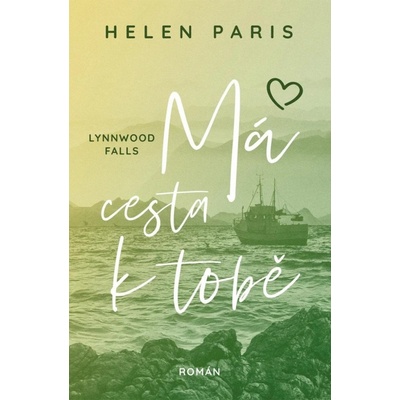 Lynnwood Falls 3 - Má cesta k tobě - Helen Paris