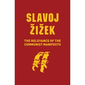 Relevance of the Communist Manifesto | Slavoj Žižek (ISBN: 9781509536115)