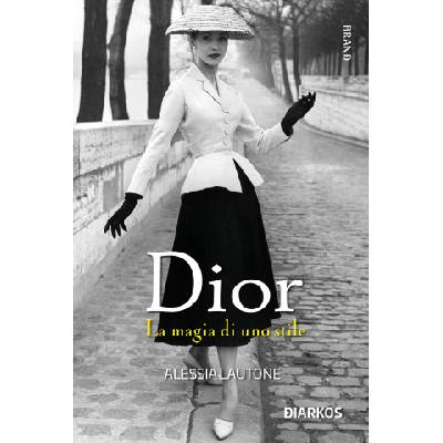 Dior. La magia di uno stile | Alessia Lautone