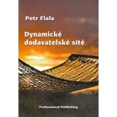 Dynamické dodavatelské sítě Fiala Petr