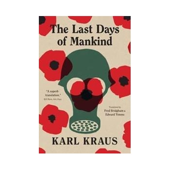 The Last Days of Mankind: The Complete Text Kraus Karl