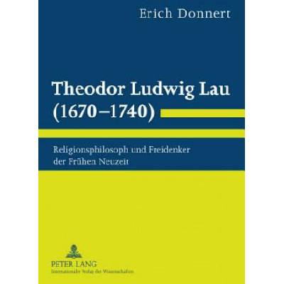 Theodor Ludwig Lau (1670-1740) | Erich Donnert
