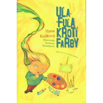 Uľa-Fuľa krotí farby - Hana Košková