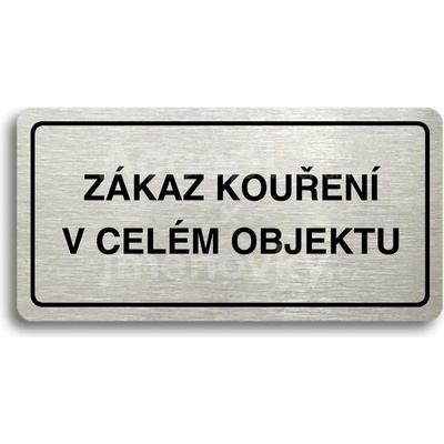 ACCEPT Piktogram ZÁKAZ KOUŘENÍ V CELÉM OBJEKTU - stříbrná tabulka - černý tisk