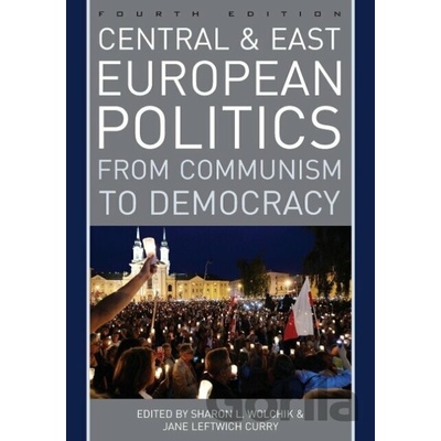Central and East European Politics - From Communism to Democracy Paperback