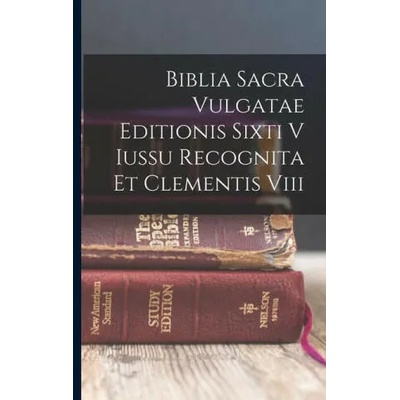 Biblia Sacra Vulgatae Editionis Sixti V Iussu Recognita Et Clementis Viii | Anonymous