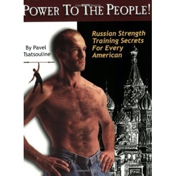 Power to the People: Russian Strength Trainin- Pavel Tsatsouline