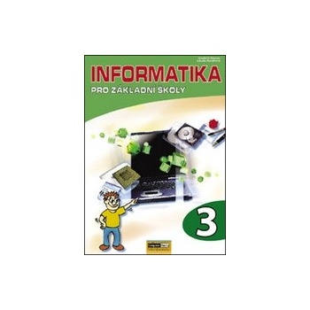 Informatika pro základní školy 3 Vladimír Němec Libuše Kovářová