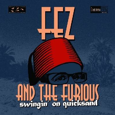 Fez And The Furious - Swingin' On Quicksand (LP) (3481575617980)