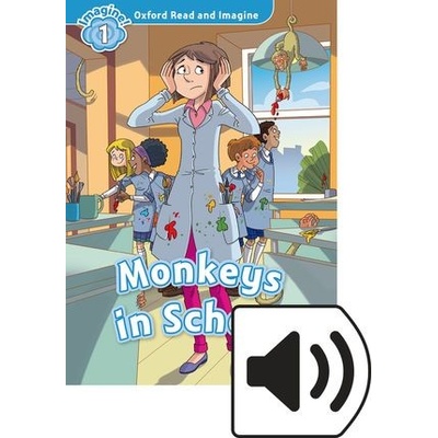 Oxford Read and Imagine Level 1: Monkeys in School with MP3 Pack