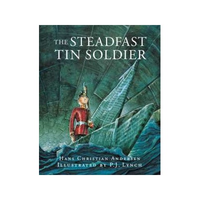 The Steadfast Tin Soldier Hans Christian Andersen