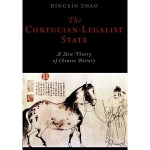 Confucian-Legalist State: A New Theory of Chinese History | Zhao, Dingxin (ISBN: 9780190886950)