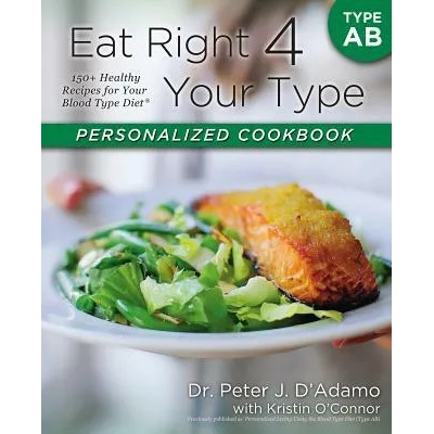 Eat Right 4 Your Type Personalized Cookbook | Peter J. D'Adamo, Kristin O'connor