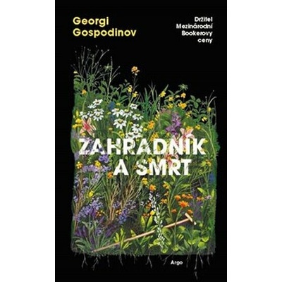 Zahradník a smrt - Georgi Gospodinov