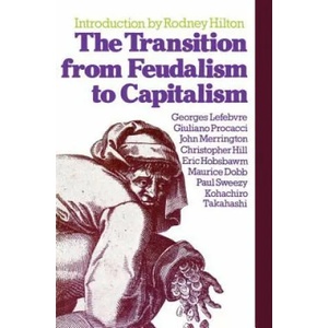 Transition from Feudalism to Capitalism | R. H. Hilton, etc. , et al (ISBN: 9780860917014)