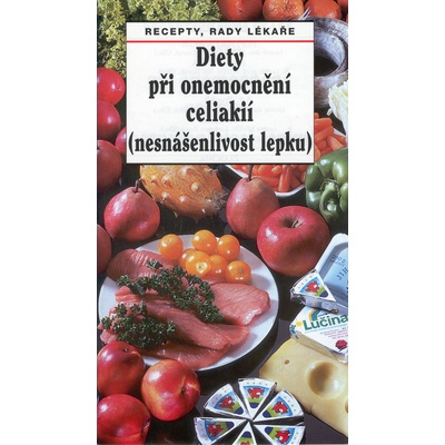 Diety při onemocnění celiakií nesnášenlivost lepku - Oldřich Pozler, Jaroslav Hejzlar