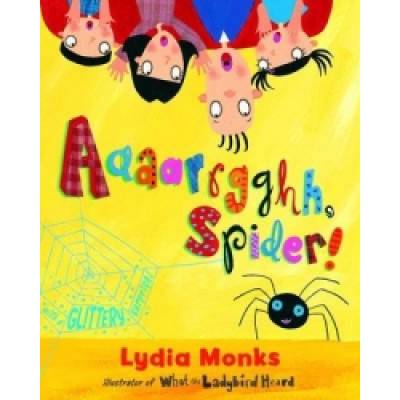 Aaaarrgghh, Spider! - Lydia Monks