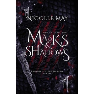 What Lies Within Masks & Shadows | Nicolle May (ISBN: 9798989961504)