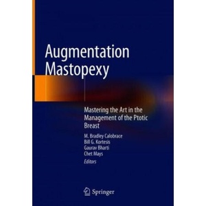 Augmentation Mastopexy | M. Bradley Calobrace, Bill G. Kortesis, Gaurav Bharti, Chet Mays (ISBN: 9783030482251)