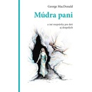 Múdra pani - George MacDonald