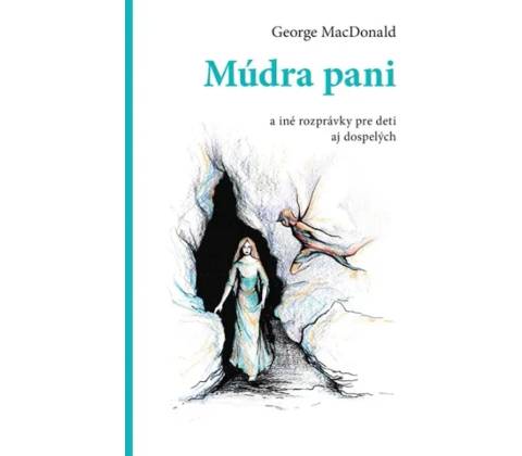 Múdra pani - George MacDonald