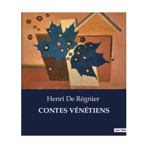 CONTES VÉNÉTIENS | De Régnier (2023)