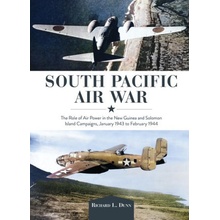 South Pacific Air War: The Role of Airpower in the New Guinea and Solomon Island Campaigns, January 1943 to February 1944