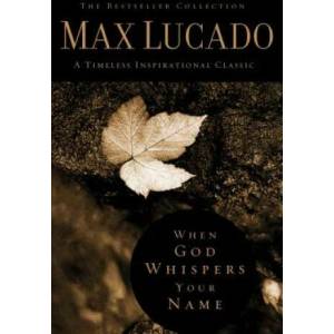 When God Whispers Your Name | Lucado, Max, B. A. , M. A (ISBN: 9780849921438)