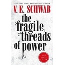The Fragile Threads of Power - Schwabová Victoria