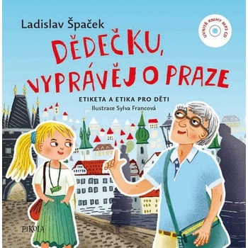 Dědečku, vyprávěj o Praze - Ladislav Špaček