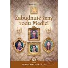 Zabudnuté ženy rodu Medici - Darina Balková