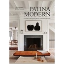 Patina Modern: A Guide to Designing Warm, Timeless Interiors Mitchell Chris