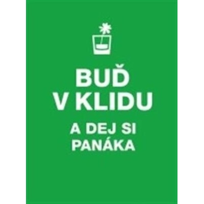 Buď v klidu a dej si panáka