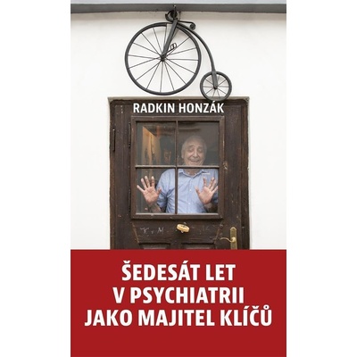 Šedesát let v psychiatrii jako majitel klíčů - Radkin Honzák