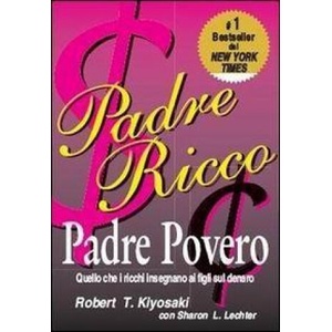 Padre ricco padre povero. Quello che i ricchi insegnano ai figli sul denaro (ISBN: 9788871527741)