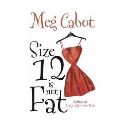 Size 12 is not Fat - Meg Cabot