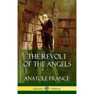 Revolt of the Angels (Hardcover) | ANATOLE FRANCE (ISBN: 9781387890118)