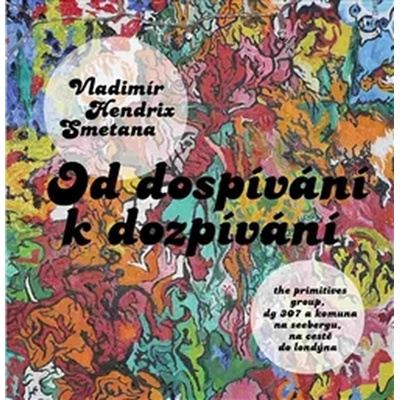 Od dospívání k dozpívání - Vladimír Hendrix Smetana