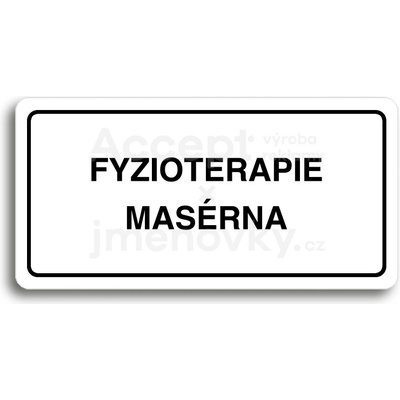 ACCEPT Piktogram FYZIOTERAPIE - MASÉRNA - bílá tabulka - černý tisk