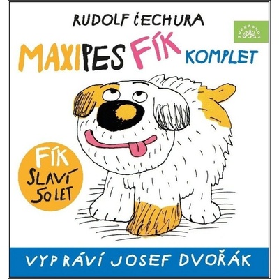 Maxipes Fík komplet - Rudolf Čechura, Josef Dvořák